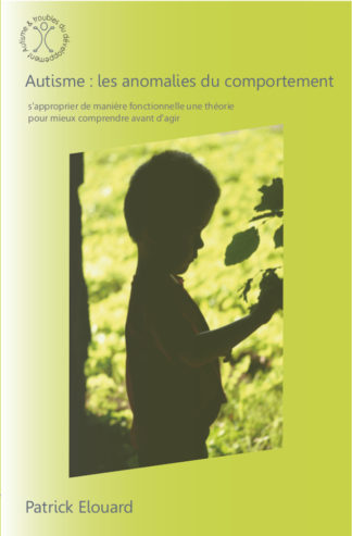 Autisme : les anomalies du comportement. P. Elouard