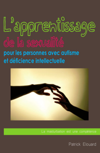 Audio : L’apprentissage de la sexualité pour les personnes avec autisme. P.Elouard