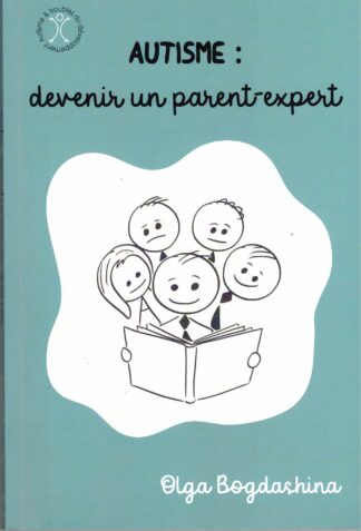 Autisme : devenir un parent expert